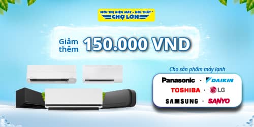Get air conditioner(s) for summer, extra VND 150,000 off!