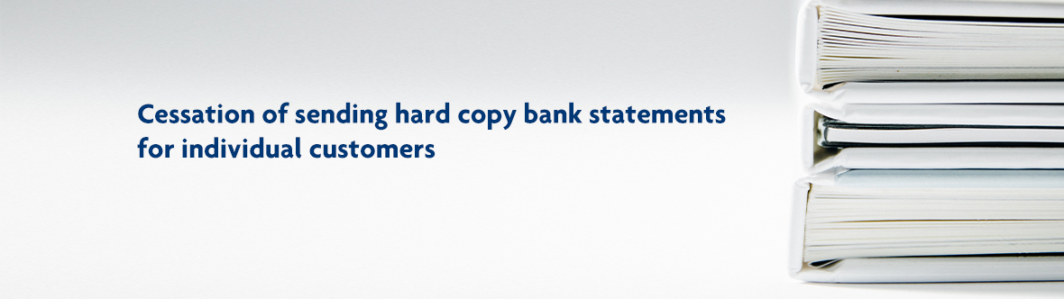 Cessation of Sending Hard Copy Bank Statements for Individual Customers
