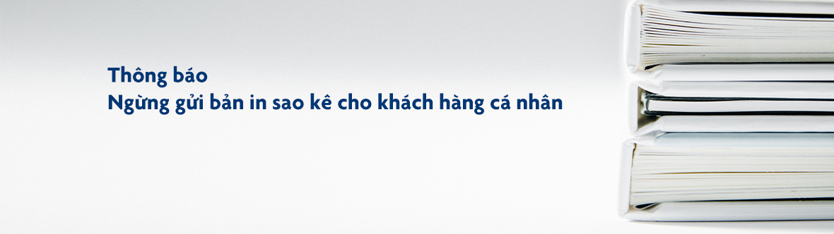 Ngừng gửi bản in sao kê cho khách hàng cá nhân