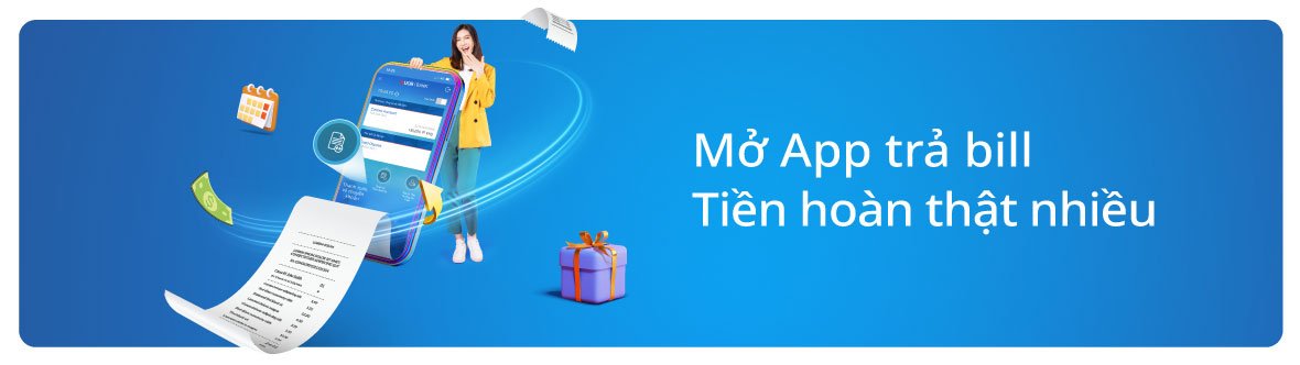 Mở app trả bill - Tiền hoàn thật nhiều