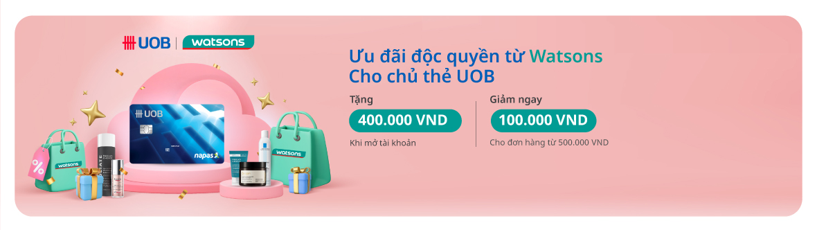 Ưu đãi độc quyền từ Watsons cho chủ thẻ UOB