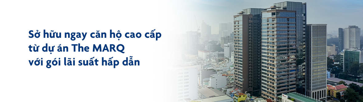 The MARQ – Dự án căn hộ cao cấp tại Quận 1