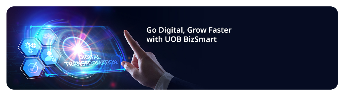 Go Digital, Grow Faster with UOB BizSmart