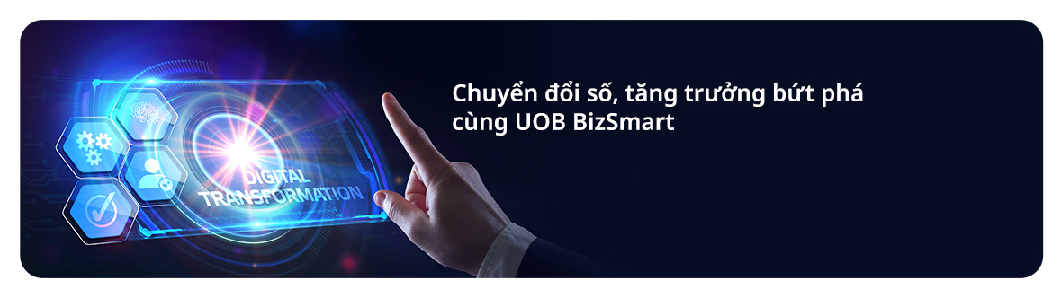 Go Digital, Grow Faster với UOB BizSmart