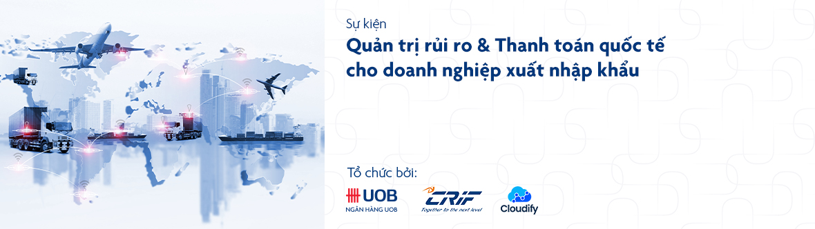 Quản trị rủi ro & Thanh toán quốc tế cho doanh nghiệp xuất nhập khẩu